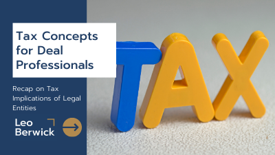 Tax Concepts for Deal Professionals: Recap on Tax Implications of Legal Entities