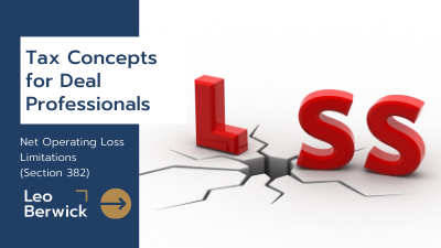 Tax Concepts for Deal Professionals: Net Operating Loss Limitations (Section 382)