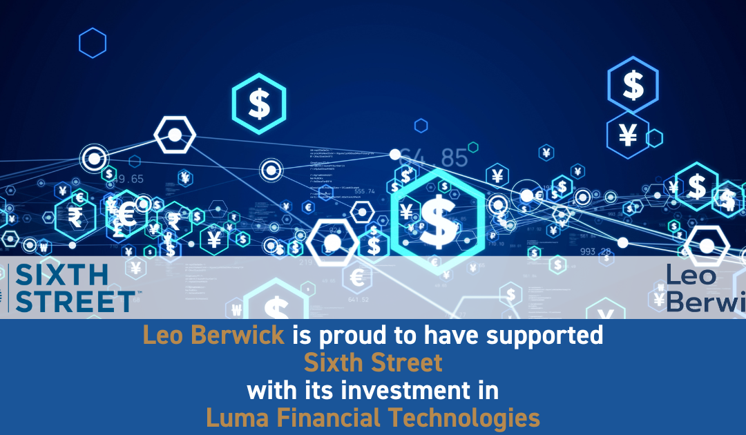 Leo Berwick supports Sixth Street with its investment in Luma Financial Technologies