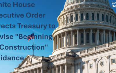 White House Executive Order Directs Treasury to Revise “Beginning of Construction” Guidance